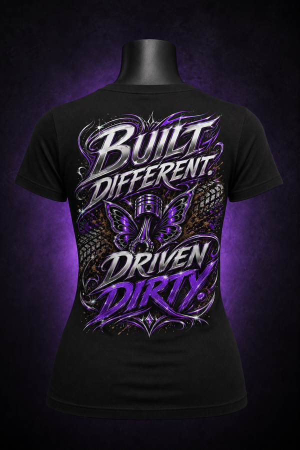 Built Different. Driven Dirty. Women’s Mudding T-Shirt